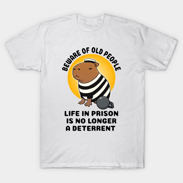 Beware of old people life in prison is no longer a deterrent Capybara Prisioner T-Shirt by capydays